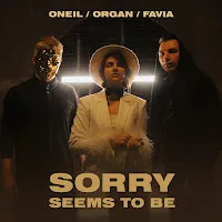 Oneil — Sorry Seems To Be Ft Organ & Favia — обложка
